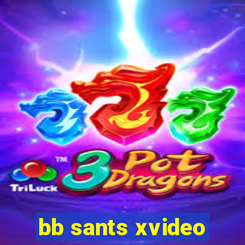 bb sants xvideo